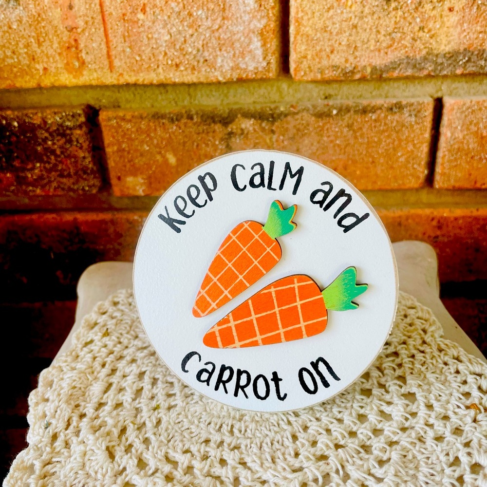 *Keep Calm and Carrot On Mini Round Easel Sign